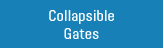 Collapsible Gates